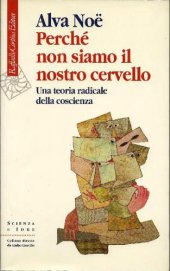 book Perché non siamo il nostro cervello: una teoria radicale della coscienza