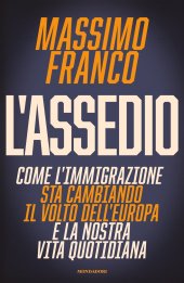 book L'assedio. Come l'immigrazione sta cambiando il volto dell'Europa e la nostra vita quotidiana