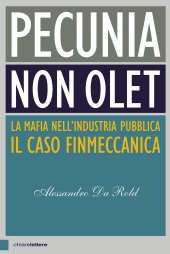 book Pecunia non olet. La mafia nell'industria pubblica. Il caso Finmeccanica