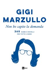 book Non ho capito la domanda. 365 dubbi e rovelli per tutto l'anno