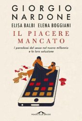 book Il piacere mancato. I paradossi del sesso nel nuovo millennio
