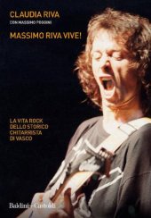 book Massimo Riva vive!: La vita spericolata di Massimo Riva da Zocca