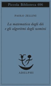 book La matematica degli dèi e gli algoritmi degli uomini