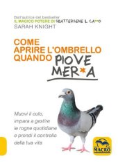 book Come Aprire L'Ombrello Quando Piove Mer*a: Muovi Il Culo, Impara a Gestire Le Rogne Quotidiane E Prendi Il Controllo Della Tua Vita..