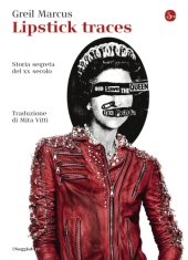 book Lipstick traces: storia segreta del XX secolo