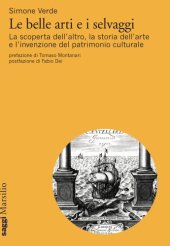 book Le belle arti e i selvaggi: la scoperta dell'altro, la storia dell'arte e l'invenzione del patrimonio culturale