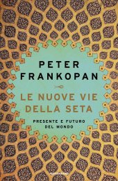 book Le nuove vie della seta. Presente e futuro del mondo