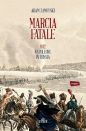 book Marcia fatale. 1812 Napoleone in Russia