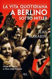 book La vita quotidiana a Berlino sotto Hitler