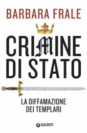 book Crimine di Stato. La diffamazione dei templari