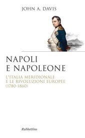 book Napoli e Napoleone: L'Italia Meridionale e le rivoluzioni europee (Saggi) (1780-1860)