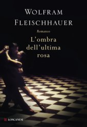 book Fleischhauer Wolfram: 2001: L'ombra dell'ultima rosa