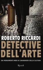 book Detective dell'arte. Dai Monuments Men ai carabinieri della cultura