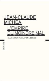 book L'empire du moindre mal: essai sur la civilisation libérale