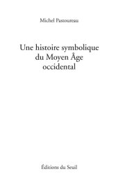 book Une histoire symbolique du Moyen Âge occidental