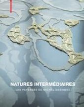 book Natures intermédiaires: Les Paysages de Michel Desvigne