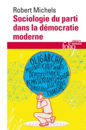 book Sociologie du parti dans la démocratie moderne: enquête sur les tendances oligarchiques de la vie des groupes