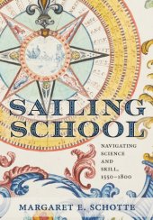 book Sailing School Navigating Science And Skill, 1550-1800