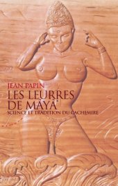 book Les leurres de Mâyâ science et tradition du Cachemire