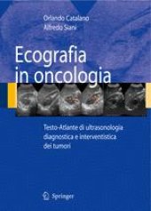 book Ecografia in oncologia: Testo-Atlante di ultrasonologia diagnostica e interventistica dei tumori