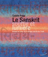 book Le sanskrit, souffle et lumière voyage au coeur de la langue sacrée de l'Inde