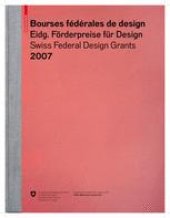 book Bourses fédérales de design Eidgenössische Förderpreise für Design Swiss Federal Design Grants 2007: A–Z