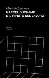 book Marcel Duchamp e il rifiuto del lavoro