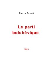 book Le parti bolchevique: histoire du P.C. de l'U.R.S.S