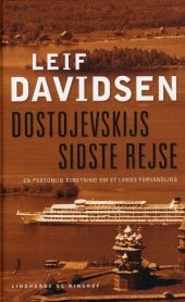 book Dostojevskijs sidste rejse: en personlig beretning om et lands forvandling: rejseerindringer