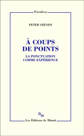 book À coups de points: la ponctuation comme expérience