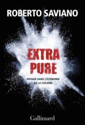 book Extra pure: voyage dans l'économie de la cocaïne