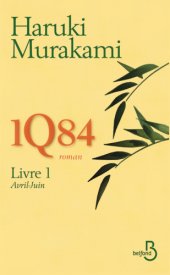 book 1q84: livre 1 avril-juin