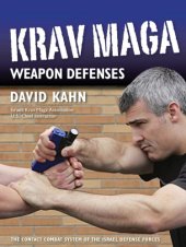 book Krav Maga Weapon Defenses: The Contact Combat System of the Israel Defense Forces