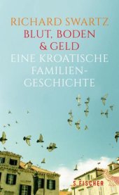 book Blut, Boden & Geld – Eine kroatische Familiengeschichte