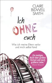 book Ich ohne euch Wie ich meine Eltern verlor und mich selbst fand