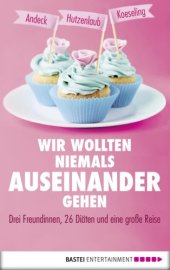 book Andeck und Hutzenlaub und Koeseling: Wir wollten niemals auseinandergehen