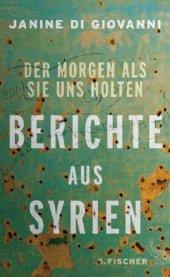 book Der Morgen als sie uns holten Berichte aus Syrien