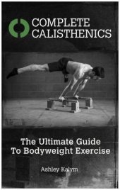 book Complete Calisthenics: The Ultimate Guide To Bodyweight Exercise