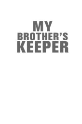 book My brother's keeper: the true story of a vicious killing and a powerful surf brotherhood