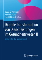 book Digitale Transformation von Dienstleistungen im Gesundheitswesen II: Impulse für das Management