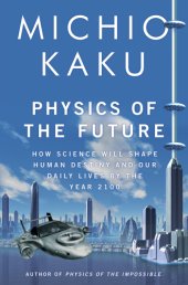 book Physics of the future: the inventions that will transform our lives