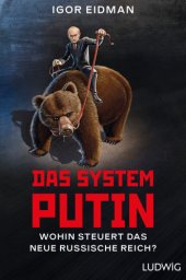 book Das System Putin Wohin steuert das neue russische Reich?