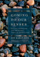 book Coming to Our Senses Healing Ourselves and the World Through Mindfulness