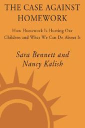 book The Case Against Homework: How Homework Is Hurting Our Children and What We Can Do About It