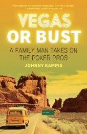 book Vegas or bust: a family man takes on the poker pros