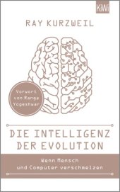 book Die Intelligenz der Evolution. Wie Mensch und Computer verschmelzen