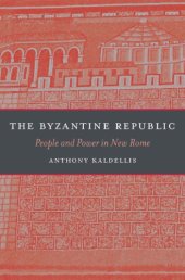 book The Byzantine Republic: people and power in New Rome