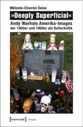 book ''Deeply superficial'': Andy Warhols Amerika-Images der 1950er und 1960er als Kulturkritik