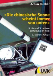 book ''Die chinesische Sonne scheint immer von unten'': Licht- und Schattengestaltung im Film