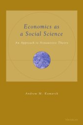 book Economics as a Social Science: an Approach to Nonautistic Theory